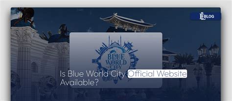 blue world city official website.